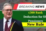 £300 Bank Deduction for UK Pensioners