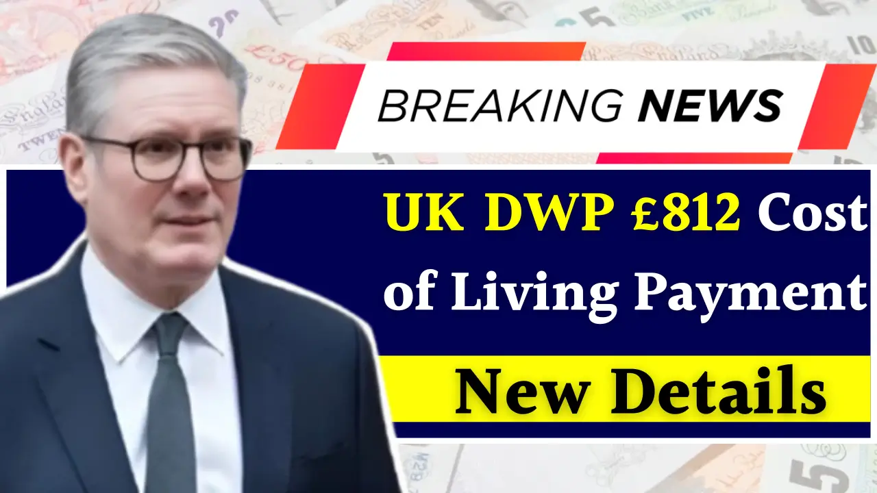 UK DWP £812 Cost of Living Payment 2025